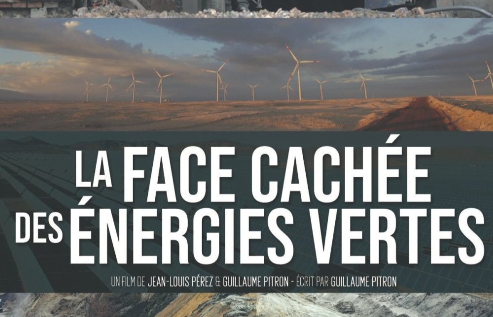 The Dark Side Of Green Energies - La Face Cachée Des Énergies Vertes